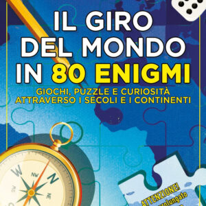 Libro giro del mondo in 80 enigmi di Iacopo Cellini - ean 9788822789211 - Newton Compton Editori