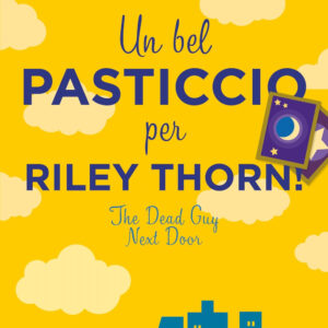 Libro bel pasticcio per Riley Thorn! The dead guy next door di Lucy Score - ean 9788822789235 - Newton Compton Editori