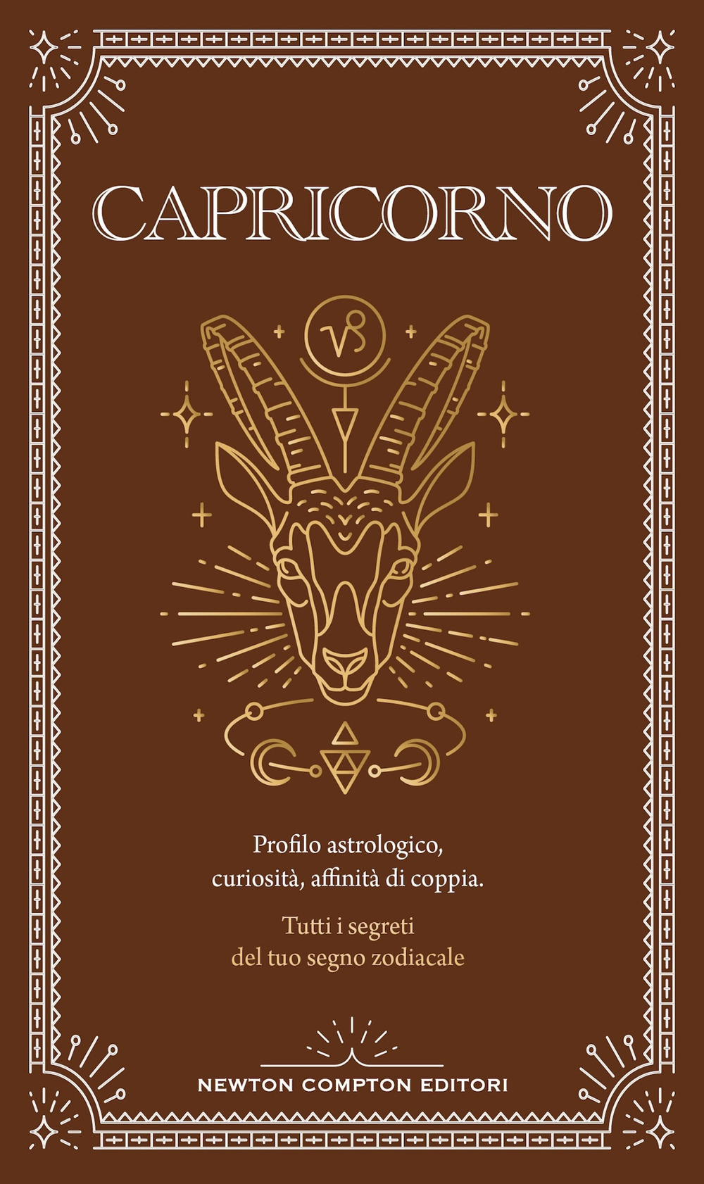 Libro Guida astrologica al segno del Capricorno di Astrid Carvel - ean 9788822789440 - Newton Compton Editori
