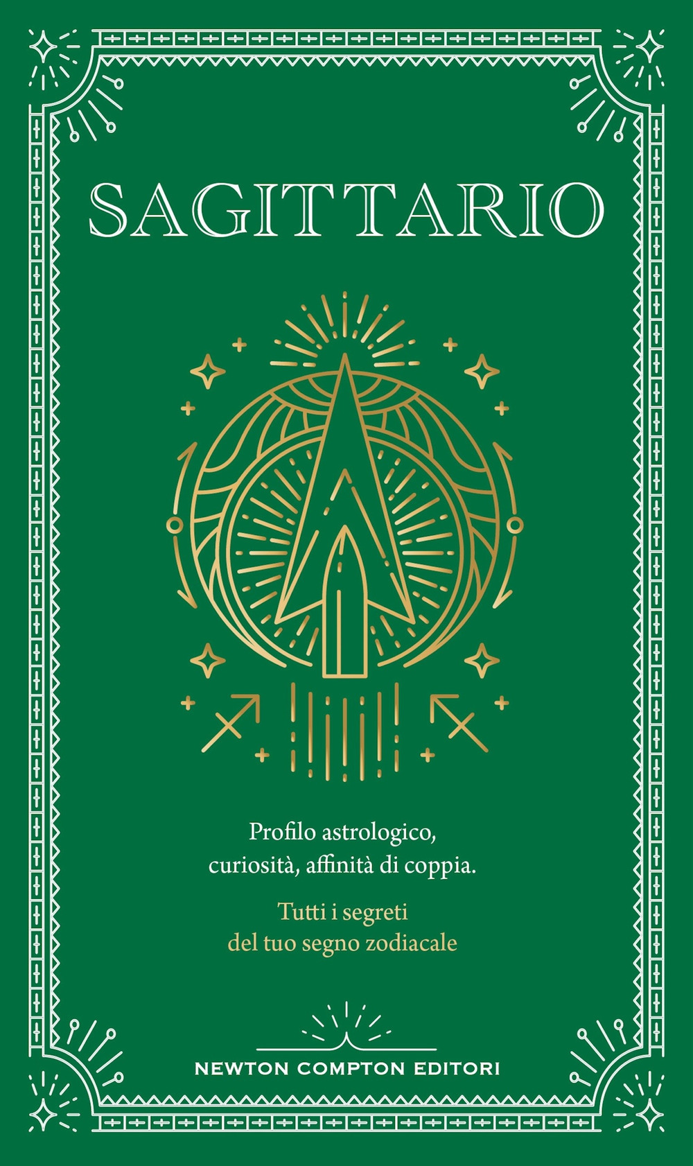 Libro Guida astrologica al segno del Sagittario di Astrid Carvel - ean 9788822789457 - Newton Compton Editori