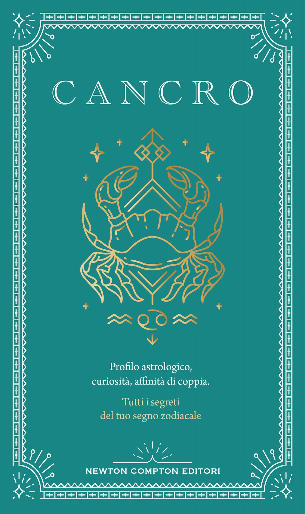 Libro Guida astrologica al segno del Cancro di Astrid Carvel - ean 9788822789501 - Newton Compton Editori