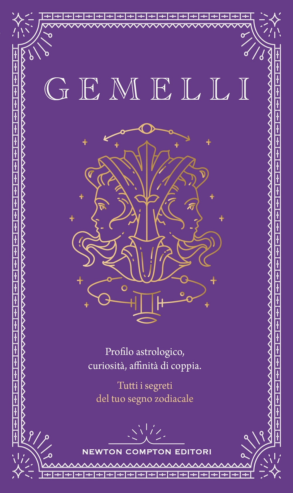 Libro Guida astrologica al segno dei Gemelli di Astrid Carvel - ean 9788822789518 - Newton Compton Editori