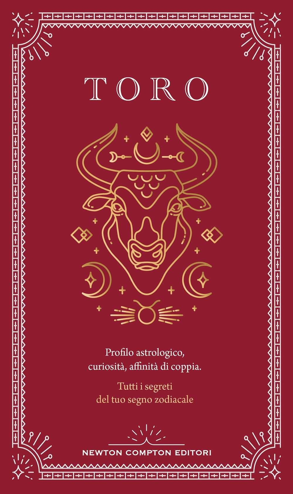 Libro Guida astrologica al segno del Toro di Astrid Carvel - ean 9788822789525 - Newton Compton Editori