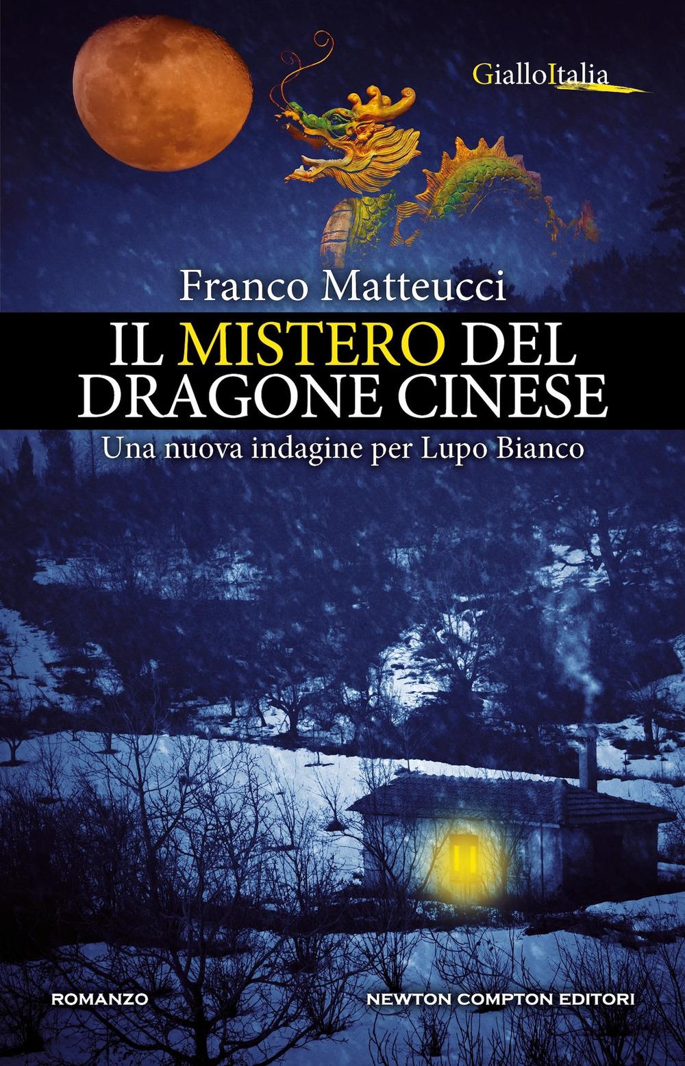 Libro mistero del dragone cinese. Una nuova indagine per Lupo Bianco di Franco Matteucci - ean 9788822789884 - Newton Compton Editori