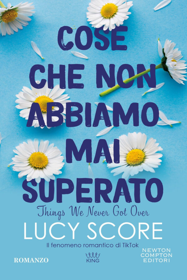 Libro Cose che non abbiamo mai superato. Things we never got over di Lucy Score - ean 9788822789907 - Newton Compton Editori