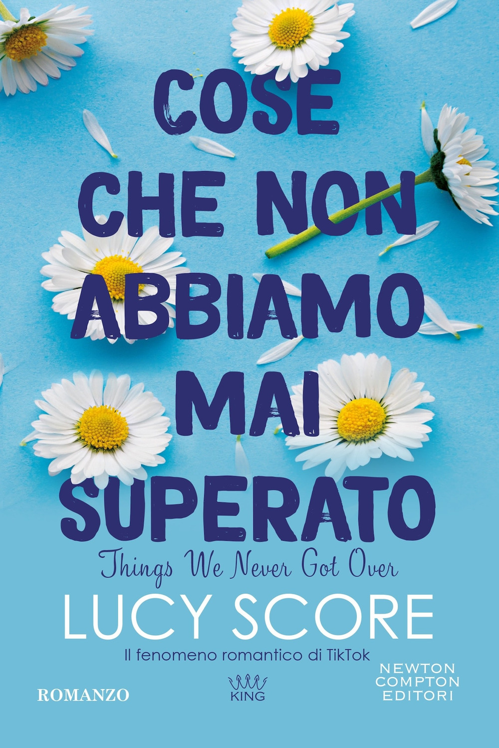 Libro Cose che non abbiamo mai superato. Things we never got over di Lucy Score - ean 9788822789907 - Newton Compton Editori
