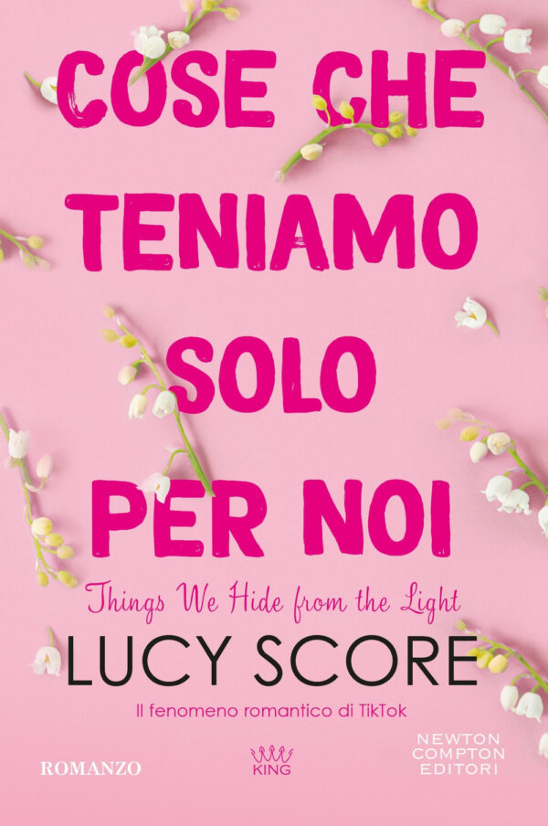 Libro Cose che teniamo solo per noi. Things we hide from the light di Lucy Score - ean 9788822789914 - Newton Compton Editori