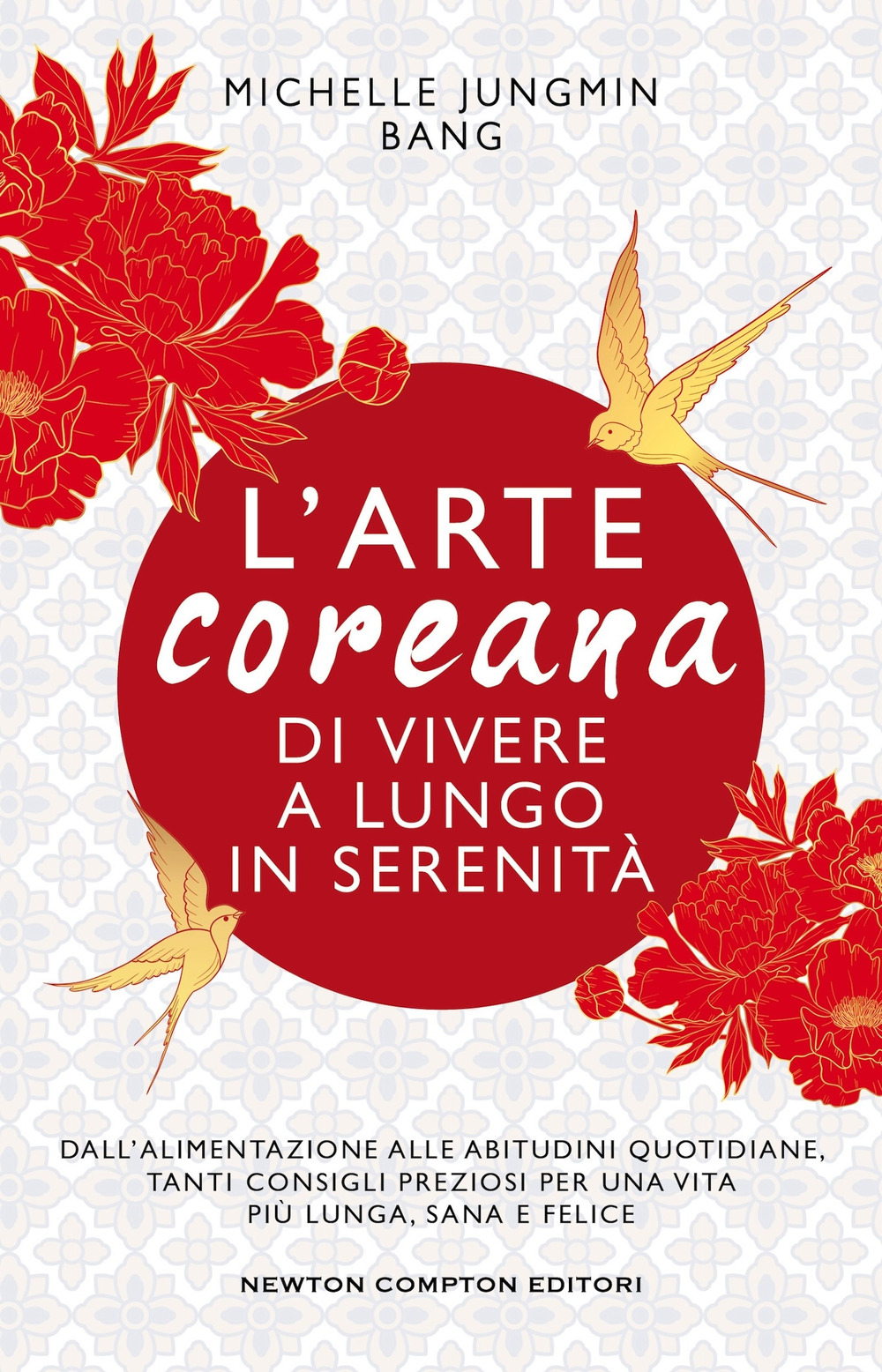 Libro arte coreana di vivere a lungo in serenità di Michelle Jungmin Bang - ean 9788822790101 - Newton Compton Editori