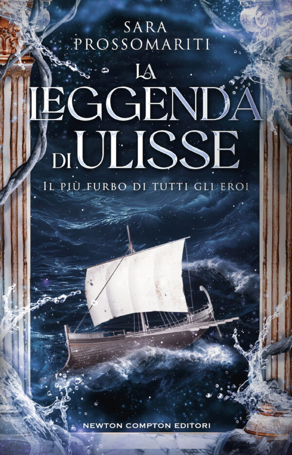 Libro leggenda di Ulisse. Il più furbo di tutti gli eroi di Sara Prossomariti - ean 9788822790248 - Newton Compton Editori