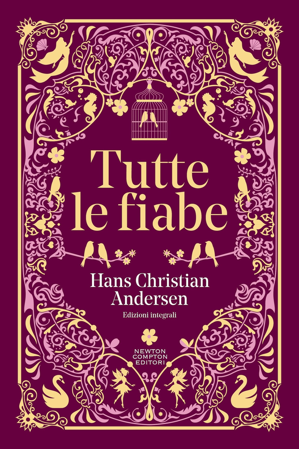 Libro Tutte le fiabe di Hans Christian Andersen - ean 9788822790262 - Newton Compton Editori