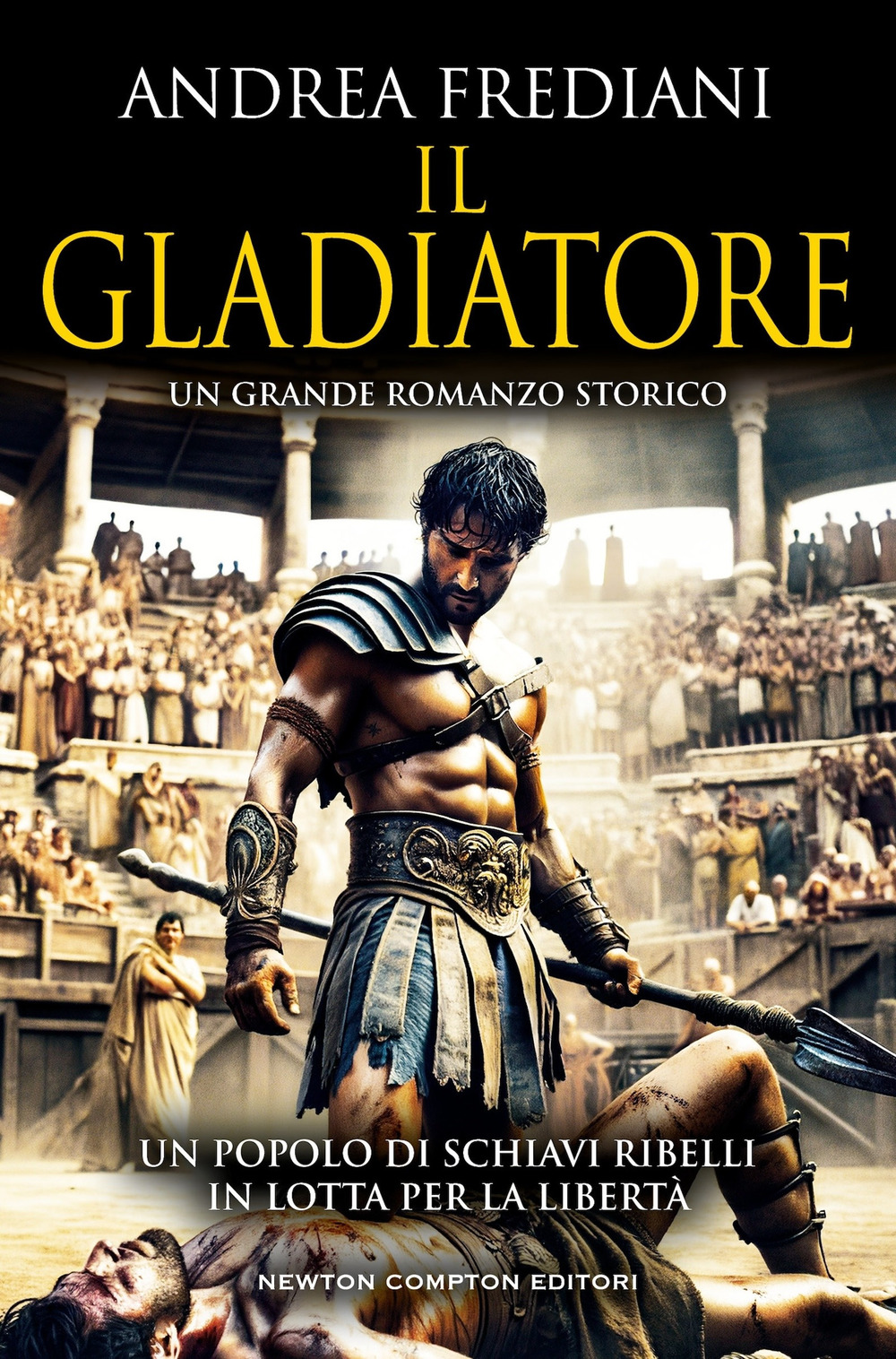 Libro gladiatore di Andrea Frediani - ean 9788822790583 - Newton Compton Editori