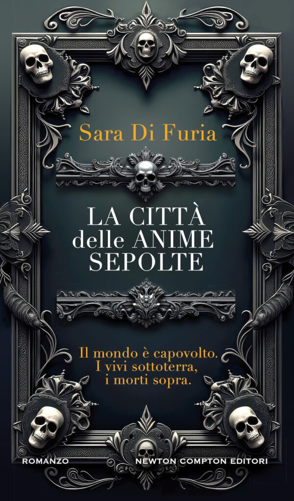 Libro città delle anime sepolte di Sara Di Furia - ean 9788822790743 - Newton Compton Editori