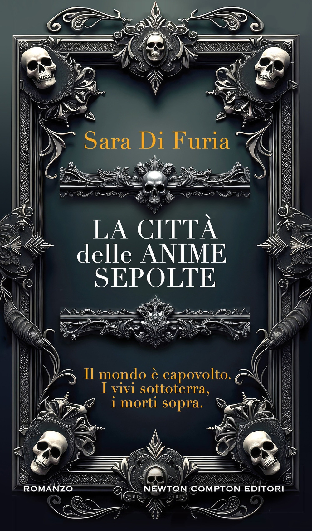 Libro città delle anime sepolte di Sara Di Furia - ean 9788822790743 - Newton Compton Editori