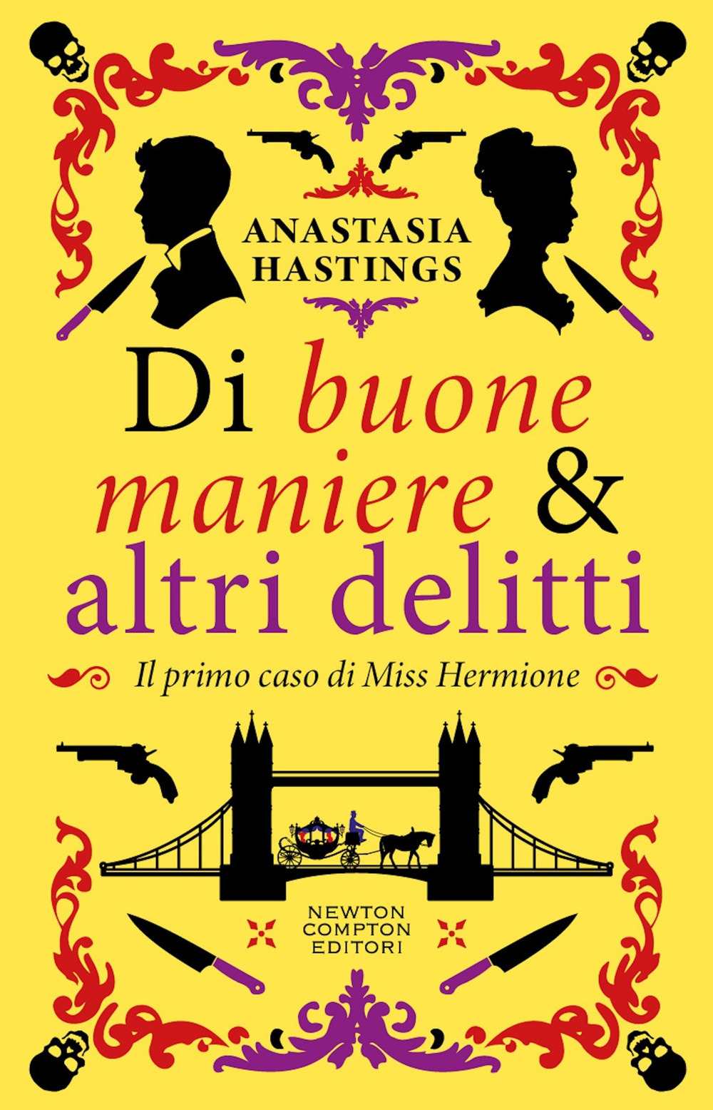 Libro Di buone maniere & altri delitti di Anastasia Hastings - ean 9788822790811 - Newton Compton Editori