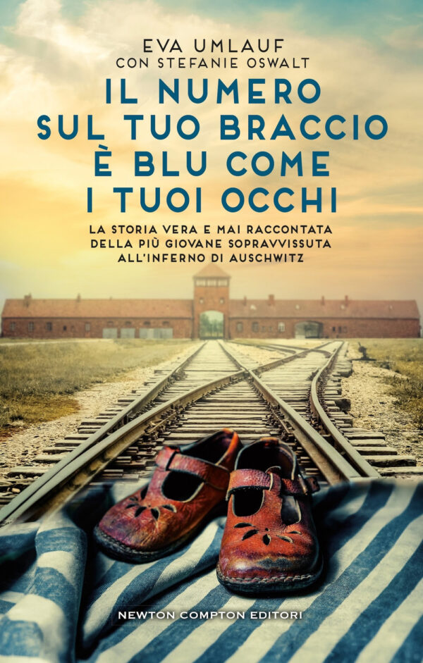 Libro numero sul tuo braccio è blu come i tuoi occhi di Eva Umlauf; Stefanie Oswalt - ean 9788822790859 - Newton Compton Editori
