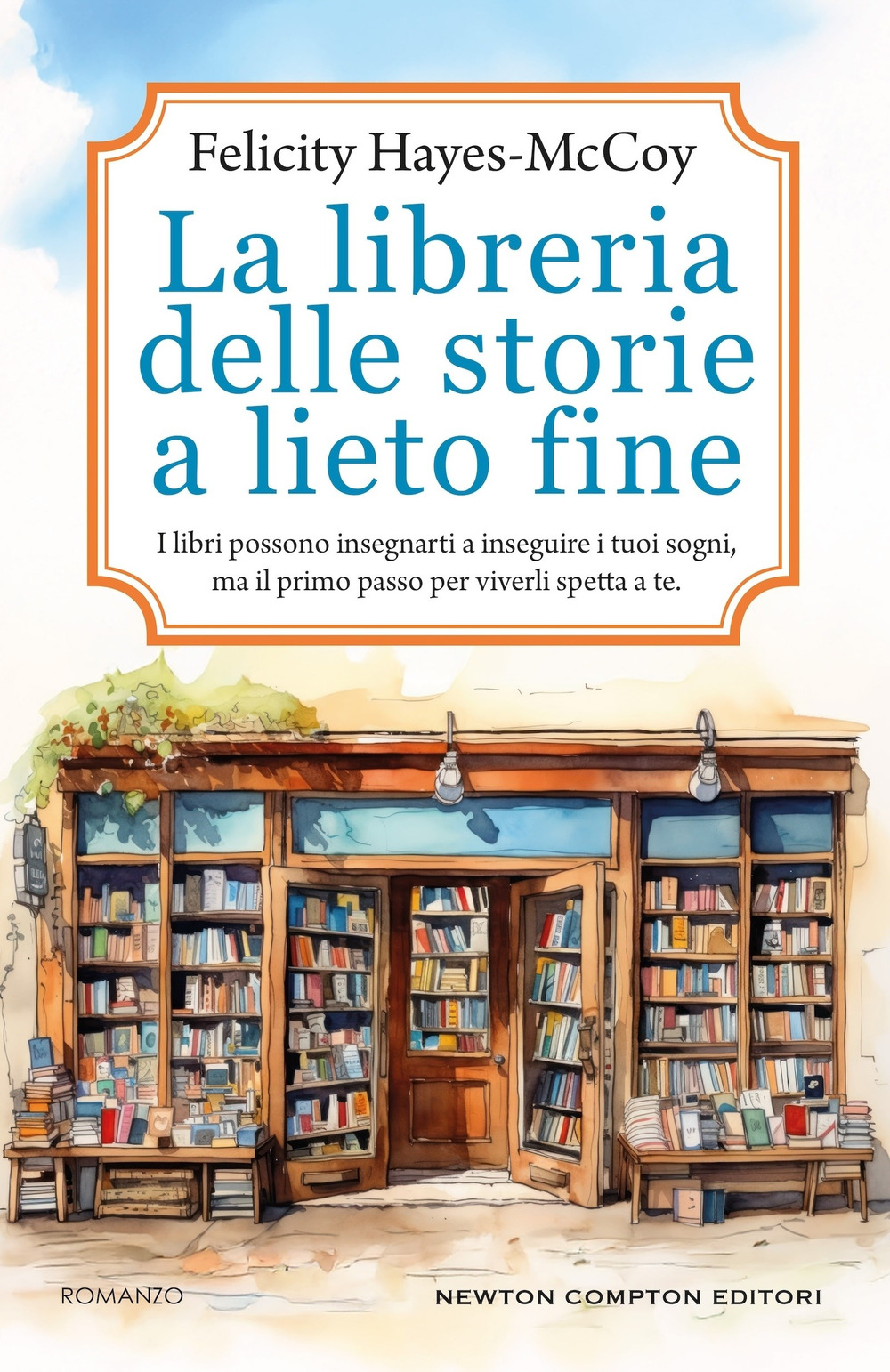 Libro libreria delle storie a lieto fine di Felicity Hayes-Mccoy - ean 9788822791269 - Newton Compton Editori
