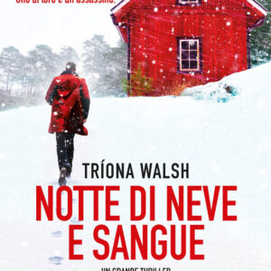 Libro Notte di neve e sangue di Triona Walsh - ean 9788822791436 - Newton Compton Editori