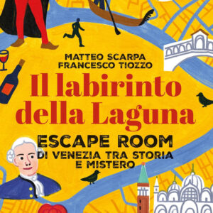 Libro labirinto della Laguna di Matteo Scarpa; Francesco Tiozzo - ean 9788822791665 - Newton Compton Editori