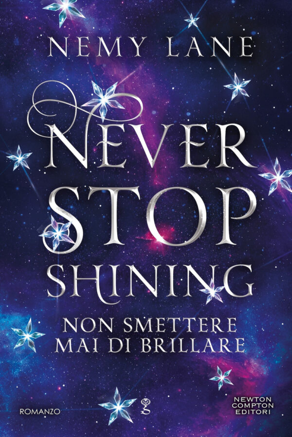 Libro Never stop shining. Non smettere mai di brillare di Nemy Lane - ean 9788822791856 - Newton Compton Editori