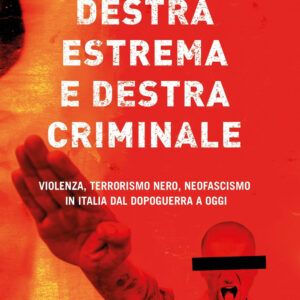 Libro Destra estrema e destra criminale. Violenza
