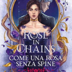 Libro Rose in chains. Come una rosa senza spine di Julie Soto - ean 9788822792143 - Newton Compton Editori