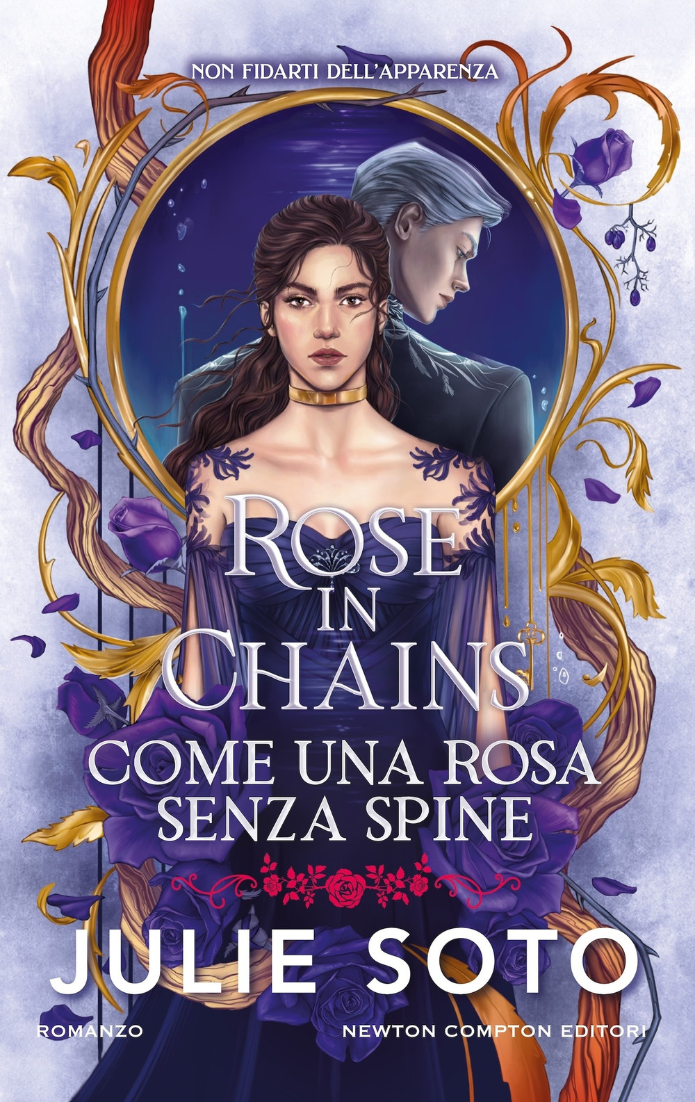 Libro Rose in chains. Come una rosa senza spine di Julie Soto - ean 9788822792143 - Newton Compton Editori