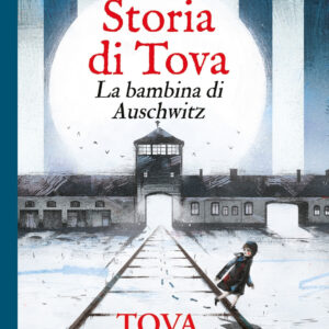 Libro Storia di Tova. La bambina di Auschwitz di Tova Friedman - ean 9788822792204 - Newton Compton Editori