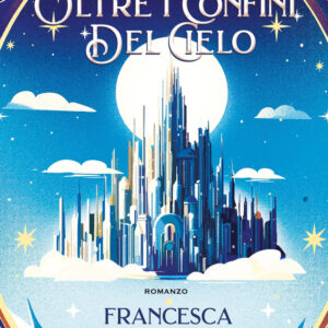 Libro città oltre i confini del cielo di Francesca Tamburini - ean 9788822792365 - Newton Compton Editori