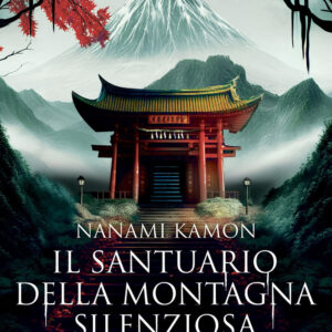 Libro santuario della montagna silenziosa di Nanami Kamon - ean 9788822792433 - Newton Compton Editori