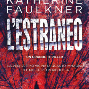 Libro estraneo di Katherine Faulkner - ean 9788822792495 - Newton Compton Editori