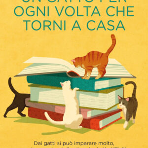Libro gatto per ogni volta che torni a casa di Mitsuharu Sagawa - ean 9788822792549 - Newton Compton Editori