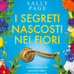 Libro segreti nascosti nei fiori di Sally Page - ean 9788822792594 - Newton Compton Editori