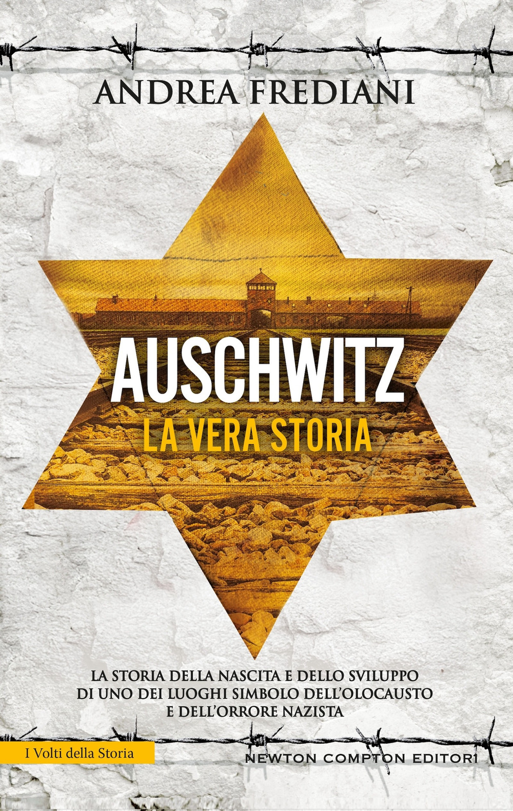 Libro Auschwitz. La vera storia di Andrea Frediani - ean 9788822792976 - Newton Compton Editori