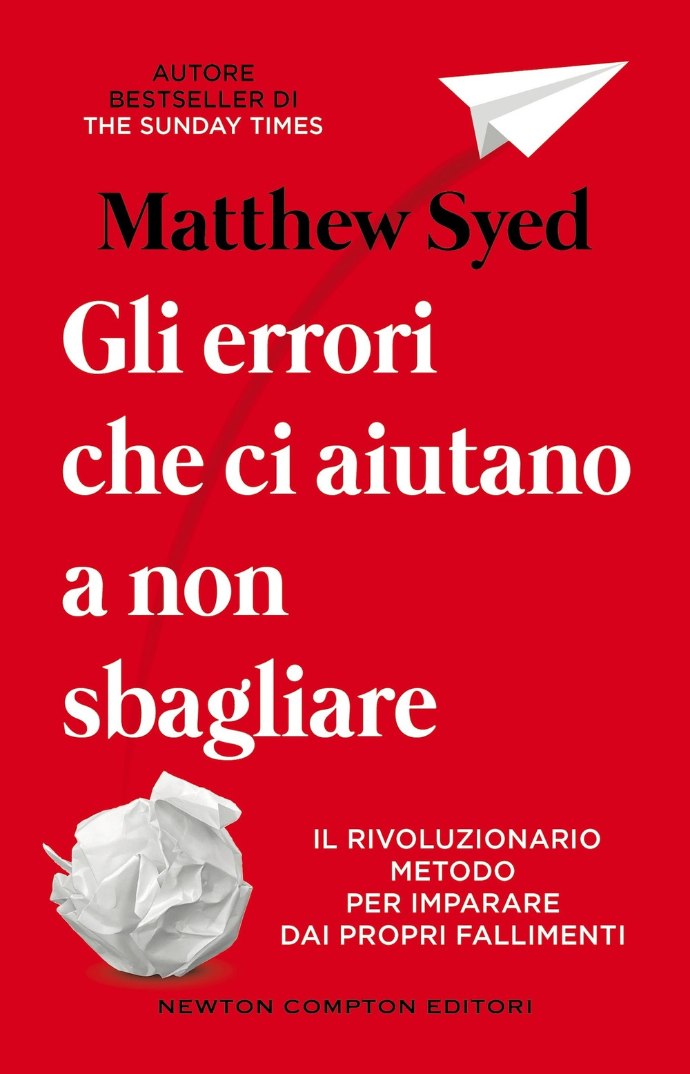 Libro errori che ci aiutano a non sbagliare di Matthew Syed - ean 9788822792990 - Newton Compton Editori