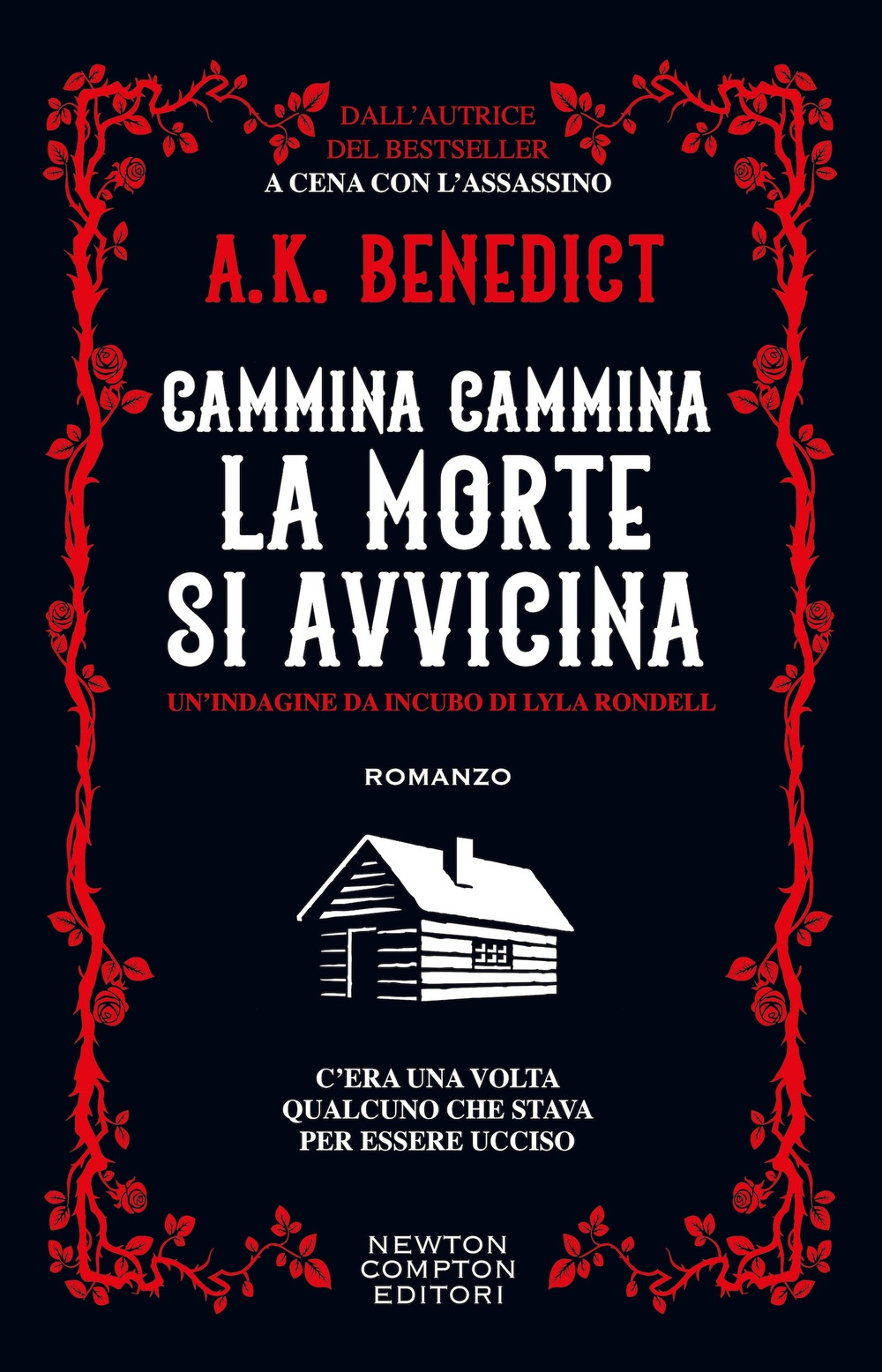 Libro Cammina cammina la morte si avvicina di A. K. Benedict - ean 9788822793003 - Newton Compton Editori