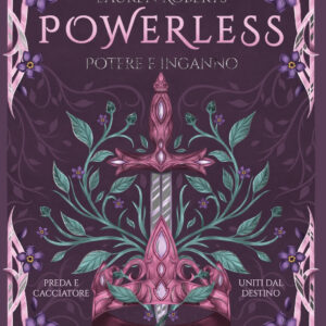 Libro Powerless. Potere e inganno. Limited edition di Lauren Roberts - ean 9788822793096 - Newton Compton Editori
