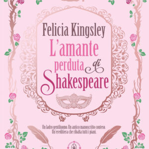 Libro amante perduta di Shakespeare di Felicia Kingsley - ean 9788822793515 - Newton Compton Editori