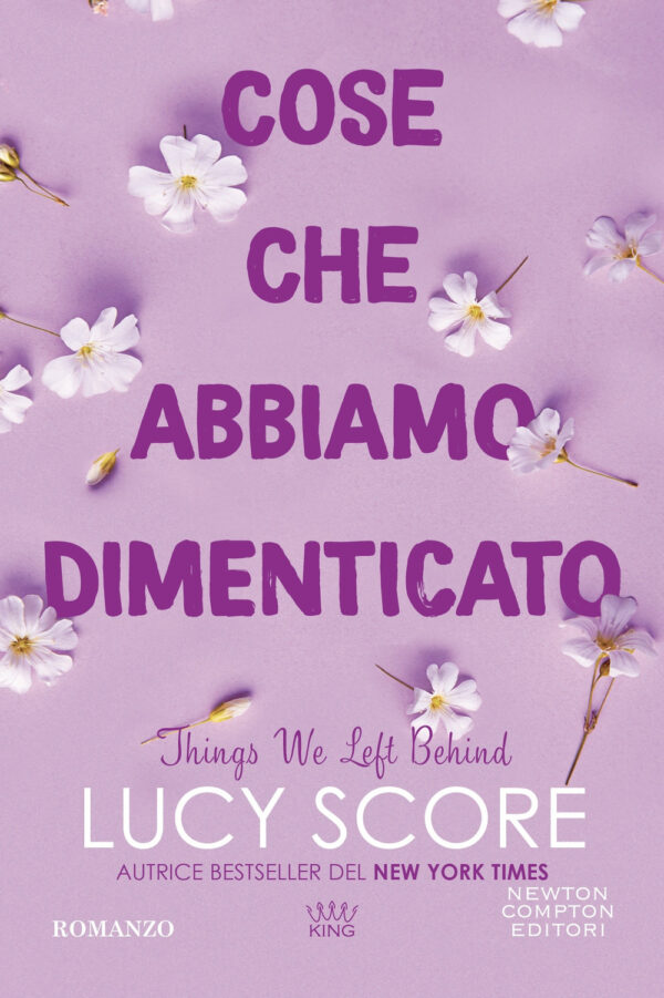 Libro Cose che abbiamo dimenticato. Things we left behind di Lucy Score - ean 9788822793799 - Newton Compton Editori