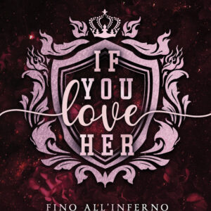 Libro If you love her. Fino all'inferno di Chiara Cavini Benedetti - ean 9788822793829 - Newton Compton Editori