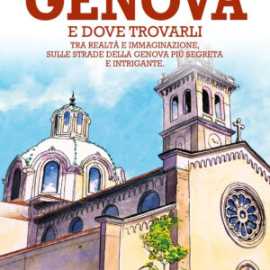 Libro Luoghi fantastici di Genova e dove trovarli di Fabrizio Càlzia - ean 9788822793898 - Newton Compton Editori