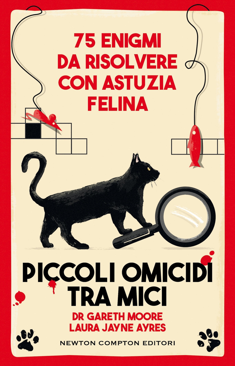 Libro Piccoli omicidi tra mici di Gareth Moore; Laura Jayne Ayres - ean 9788822794079 - Newton Compton Editori