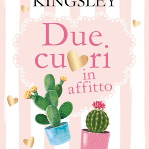 Libro Due cuori in affitto di Felicia Kingsley - ean 9788822794185 - Newton Compton Editori