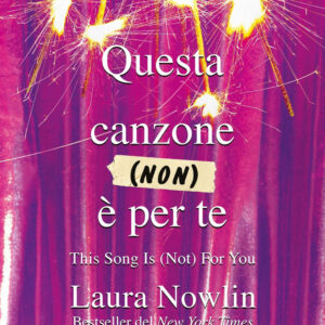 Libro Questa canzone (non) è per te di Laura Nowlin - ean 9788822794208 - Newton Compton Editori