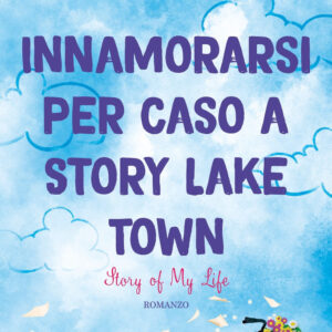 Libro Innamorarsi per caso a Story Lake Town. Story of my life di Lucy Score - ean 9788822794437 - Newton Compton Editori