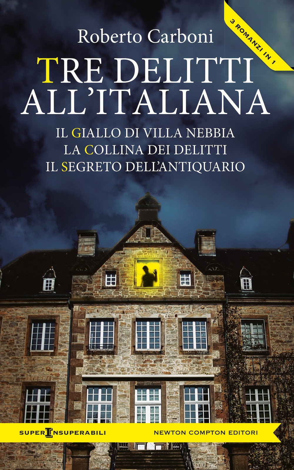 Libro Tre delitti all'italiana: Il giallo di Villa Nebbia-La collina dei delitti-Il segreto dell'antiquario di Roberto Carboni - ean 9788822794536 - Newton Compton Editori
