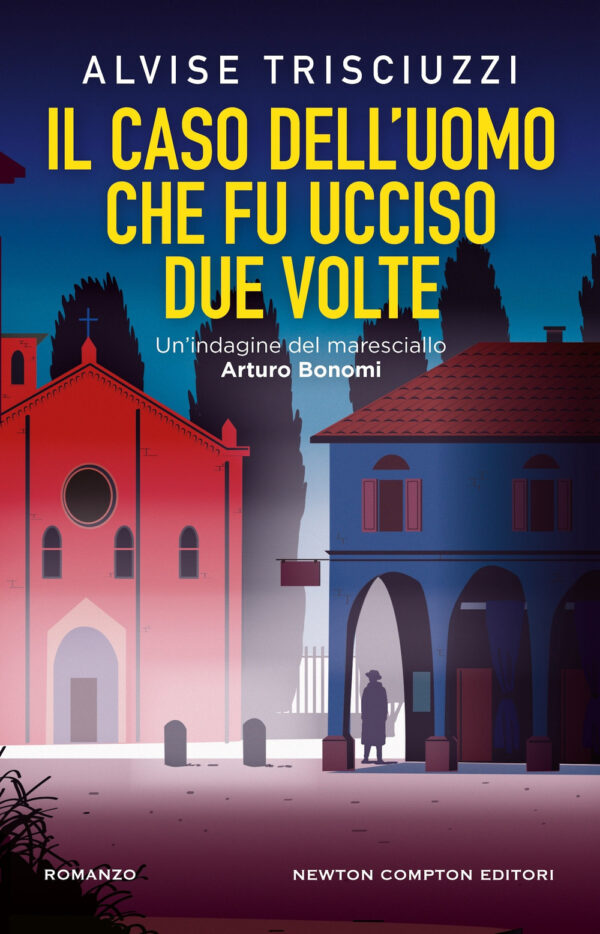 Libro caso dell'uomo che fu ucciso due volte. Un'indagine del maresciallo Arturo Bonomi di Alvise Trisciuzzi - ean 9788822795021 - Newton Compton Editori