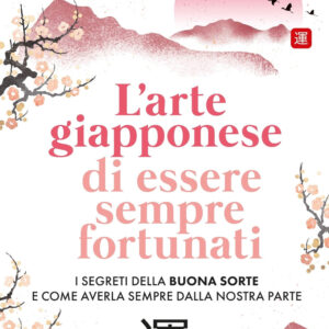 Libro arte giapponese di essere sempre fortunati di Nobuko Nakano - ean 9788822795182 - Newton Compton Editori