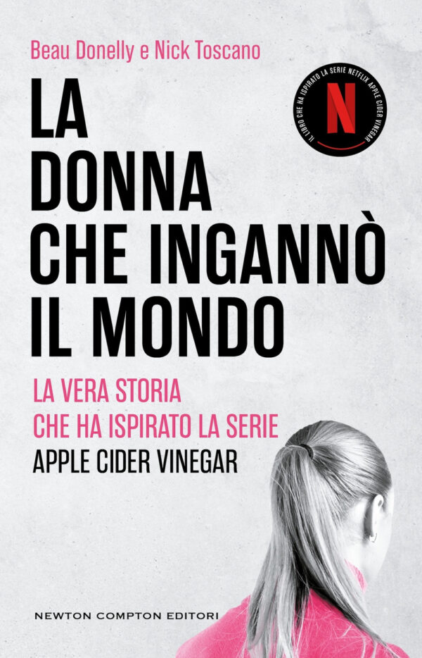 Libro donna che ingannò il mondo di Beau Donelly; Nick Toscano - ean 9788822795229 - Newton Compton Editori
