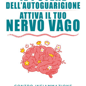 Libro potere dell'autoguarigione. Attiva il tuo nervo vago di Danilo Dell'Armi - ean 9788822795250 - Newton Compton Editori