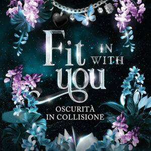 Libro Fit in with you. Oscurità in collisione di Fede Ceve - ean 9788822795298 - Newton Compton Editori
